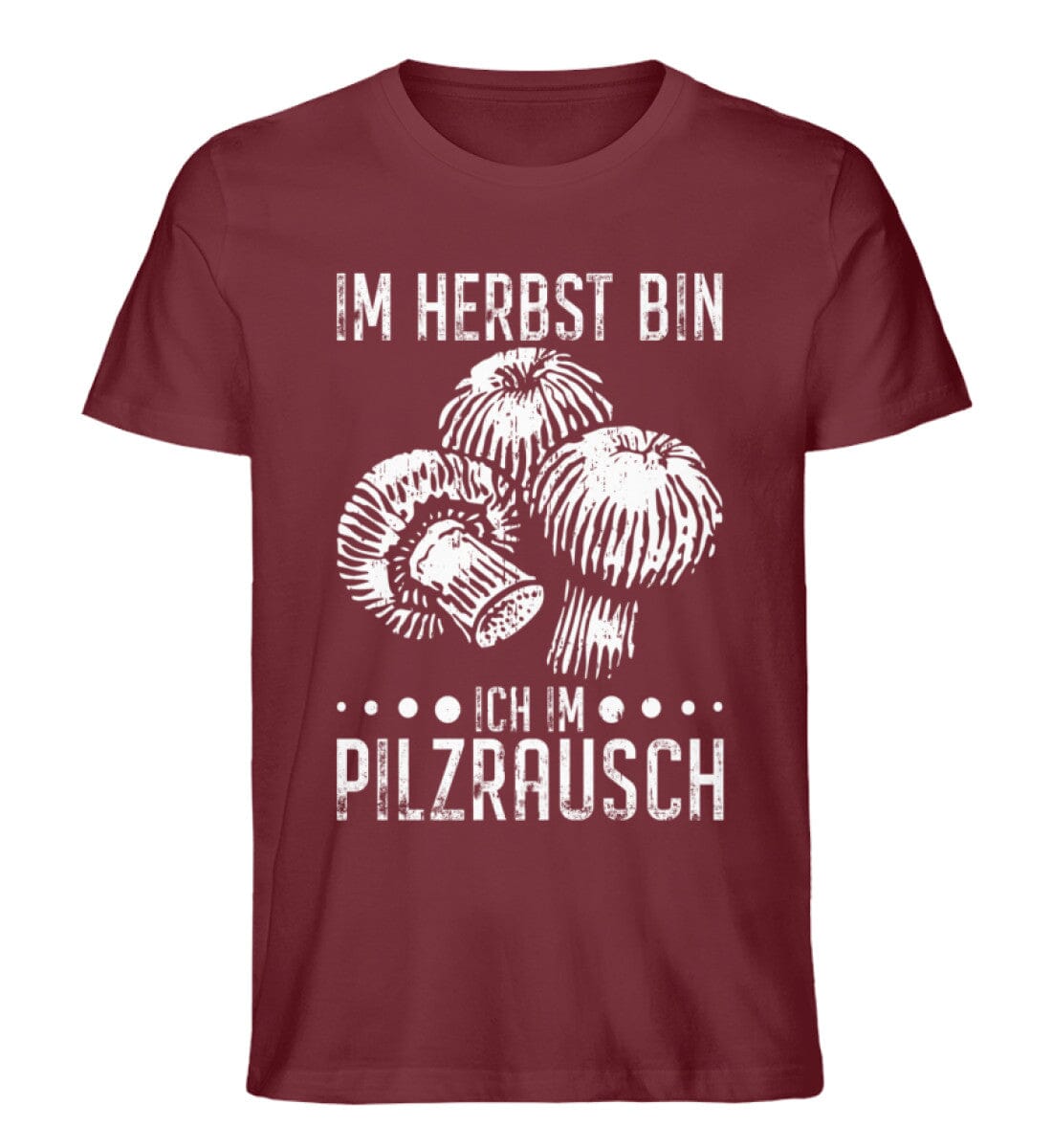 Im Herbst bin ich im Pilzrausch - Unisex Premium Bio Shirt Burgundy S