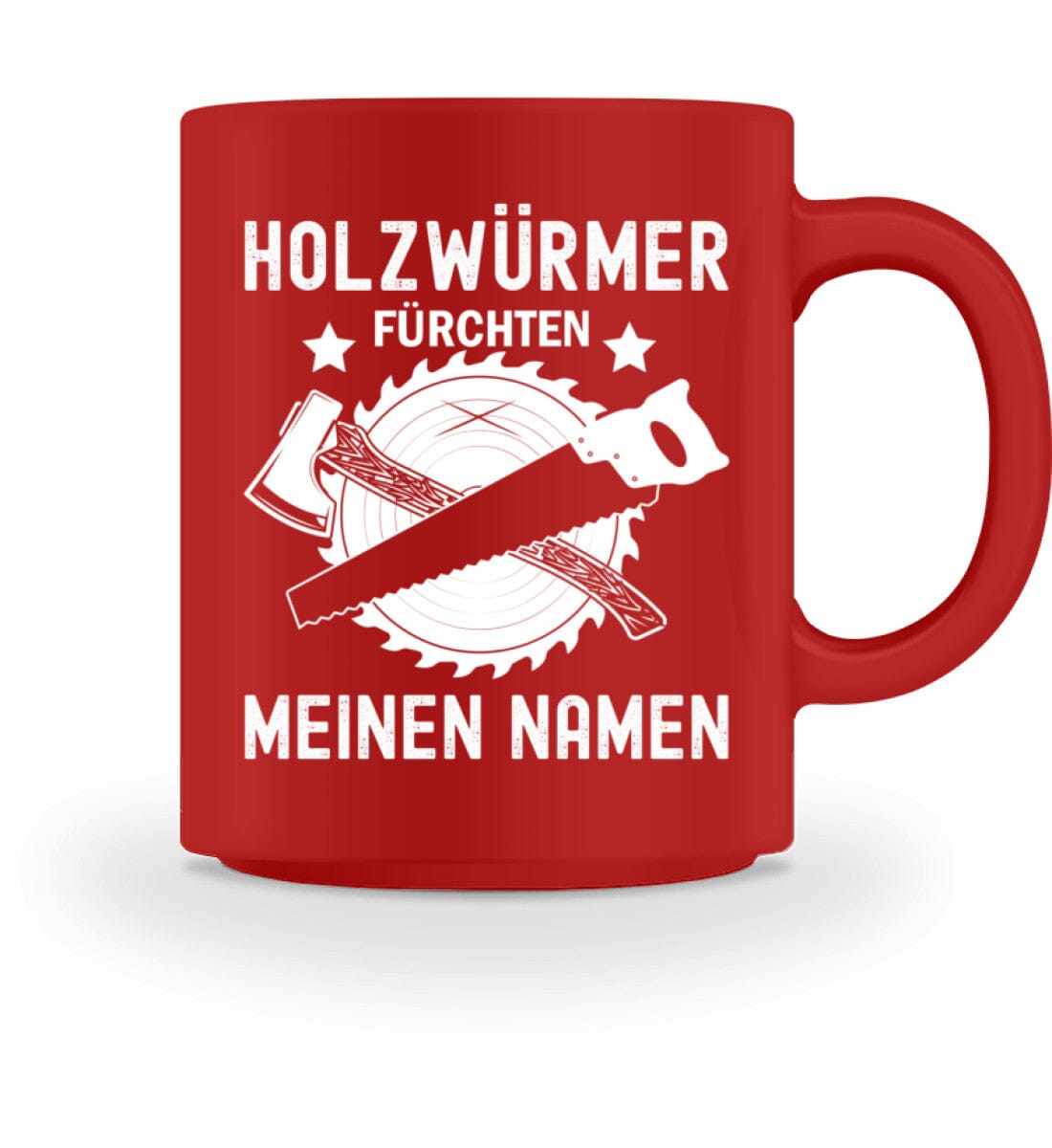 Holzwürmer fürchten meinen Namen - Tasse