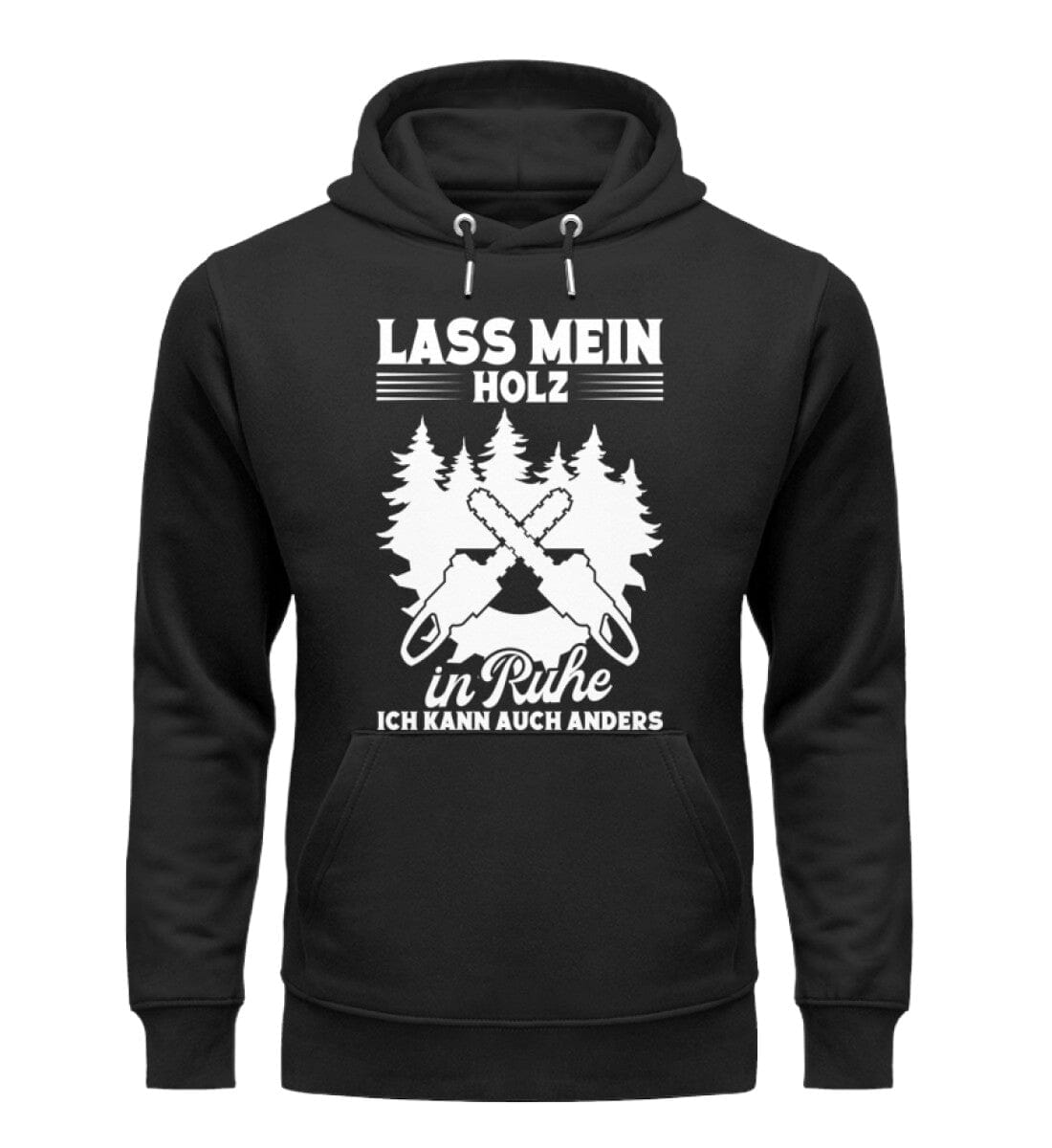 Lass mein Holz in Ruhe - Unisex Organic Hoodie Black XS