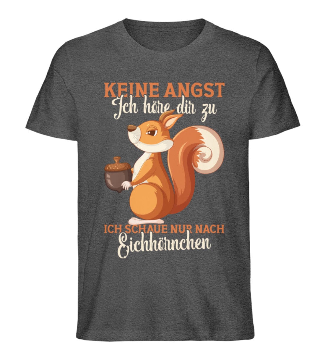 Ich schaue nur nach Eichhörnchen - Unisex Premium Bio Shirt Dark Heather Grey S