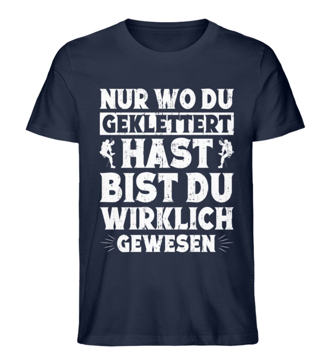 Nur wo du geklettert hast bist du gewesen - Unisex Premium Bio Shirt French Navy XS