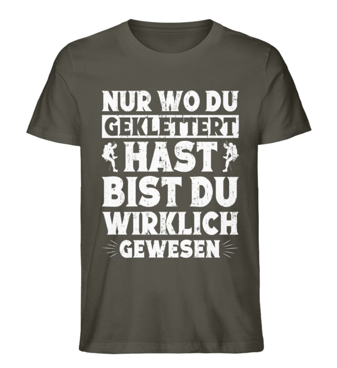 Nur wo du geklettert hast bist du gewesen - Unisex Premium Bio Shirt Khaki S