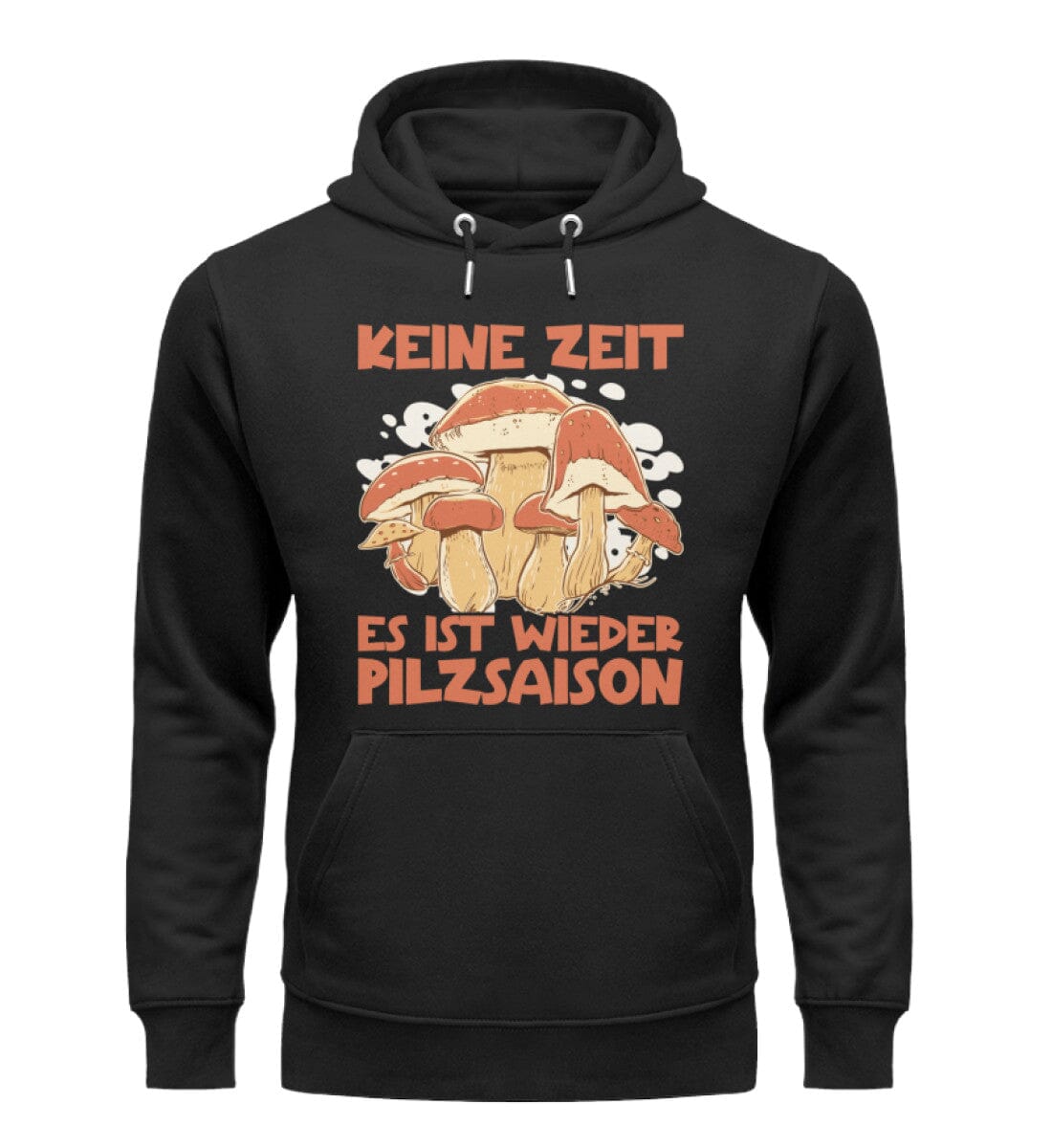 Keine Zeit es ist wieder Pilzsaison - Unisex Premium Bio Hoodie Black XS