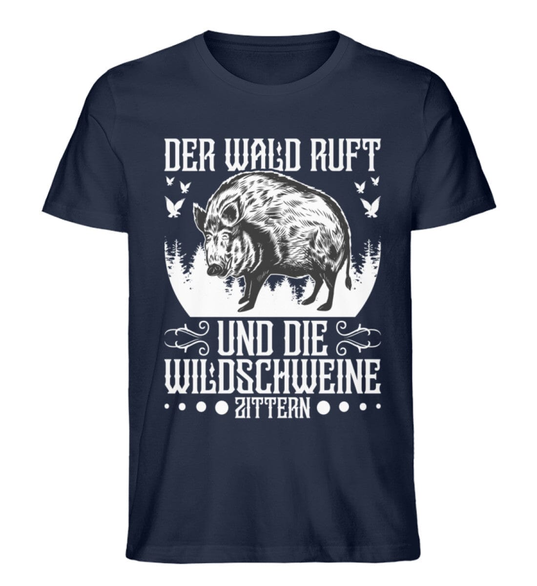 Wald ruft und Wildschweine zittern - Unisex Premium Bio Shirt French Navy XS