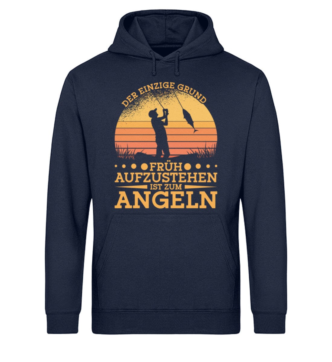 Einzige Grund früh aufzustehen zum Angeln - Unisex Bio Hoodie French Navy XS