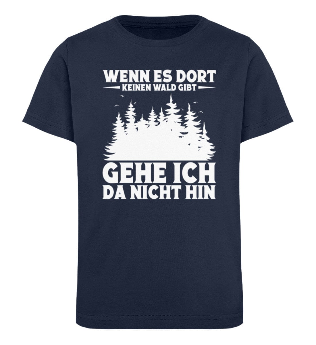 Wenn es dort keinen Wald gibt - Kinder Bio Shirt French Navy 12/14 (152/164)