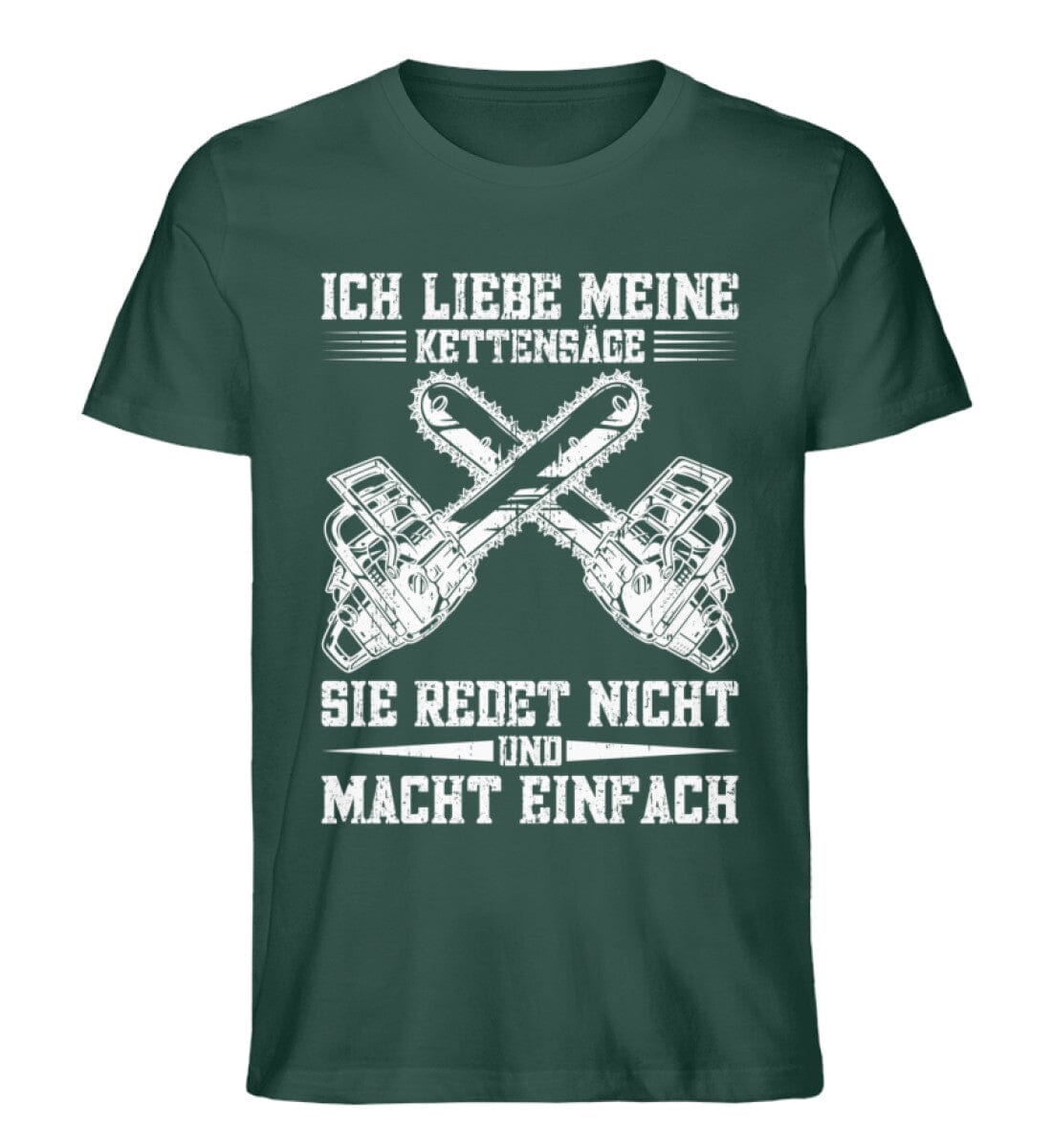 Meine Kettensäge redet nicht und macht einfach - Unisex Premium Bio Shirt Glazed Green S