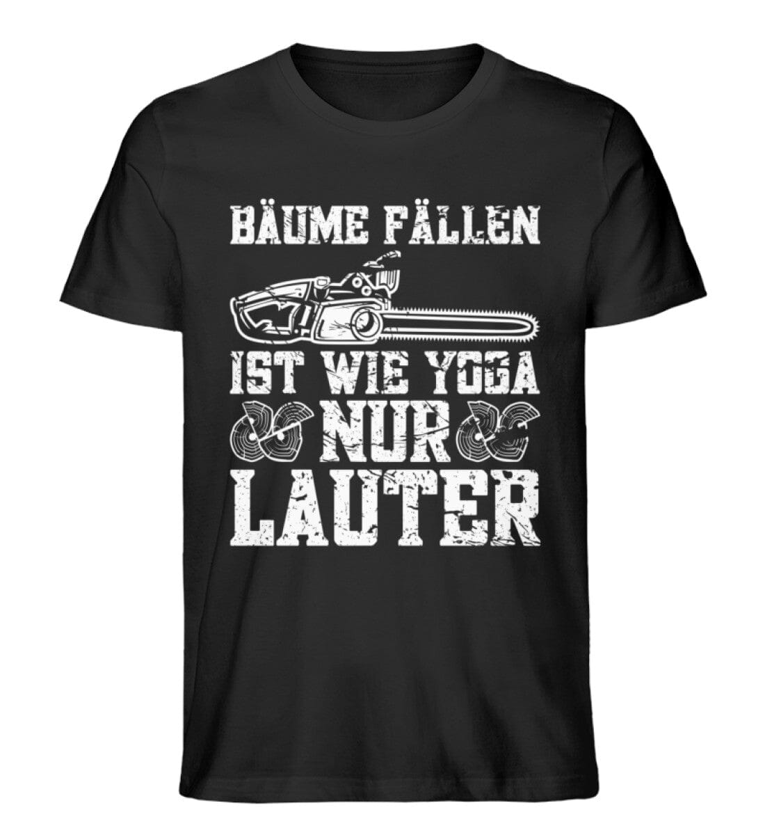Bäume fällen ist wie Yoga nur lauter - Unisex Premium Bio Shirt Black XS