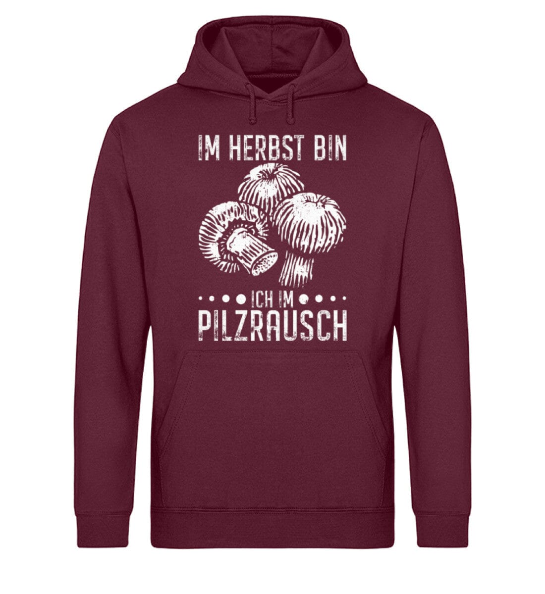 Im Herbst bin ich im Pilzrausch - Unisex Bio Hoodie Burgundy XS