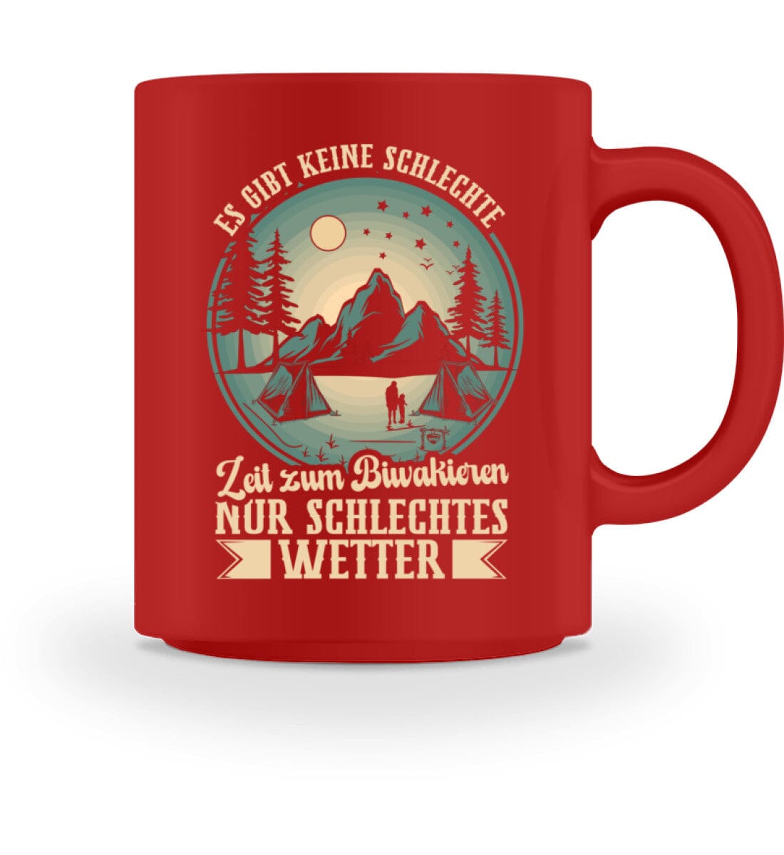 Es gibt keine schlechte Zeit zum Biwakieren - Tasse