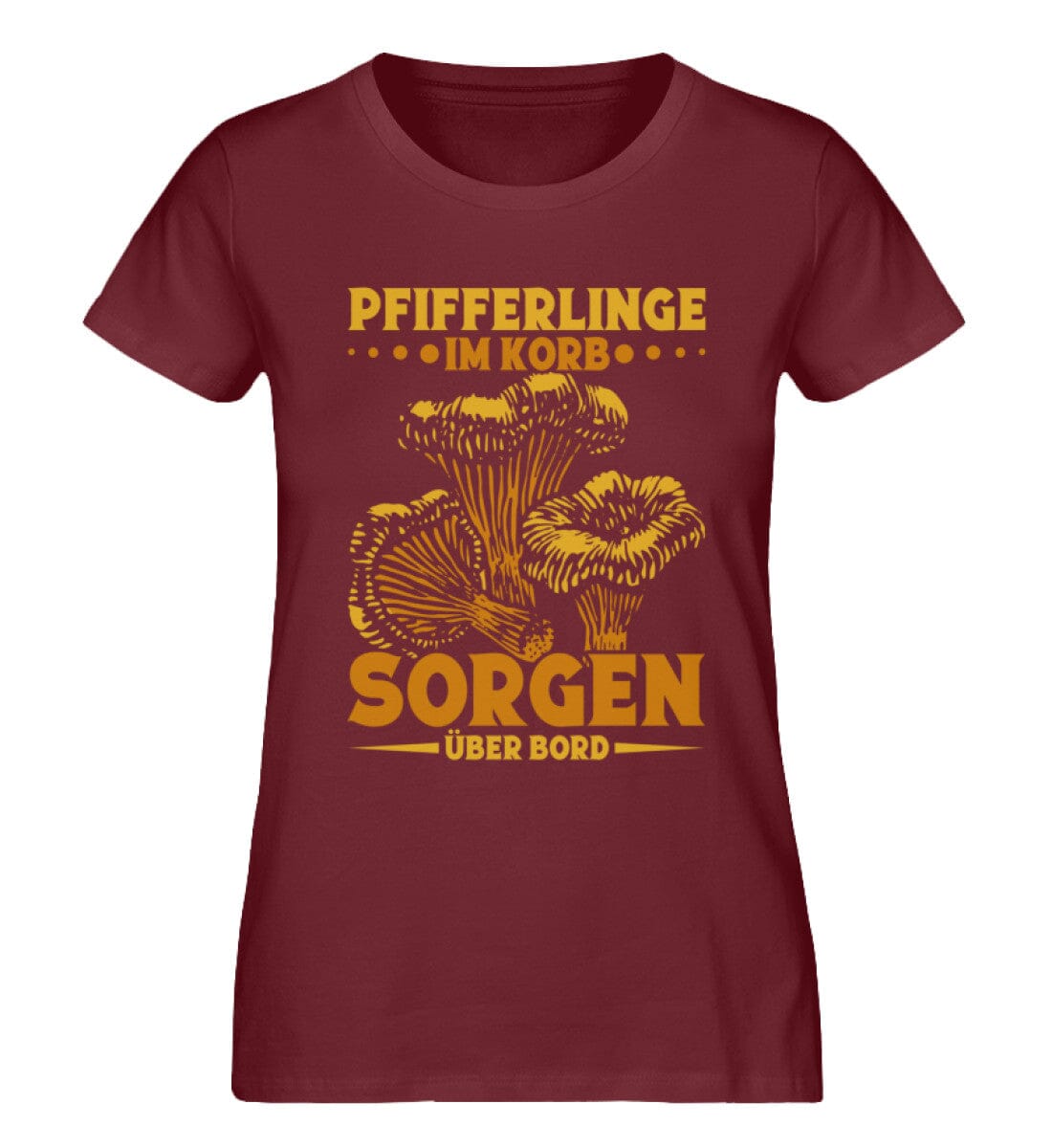Pfifferlinge im Korb Sorgen über Bord - Damen Premium Bio Shirt Burgundy XS