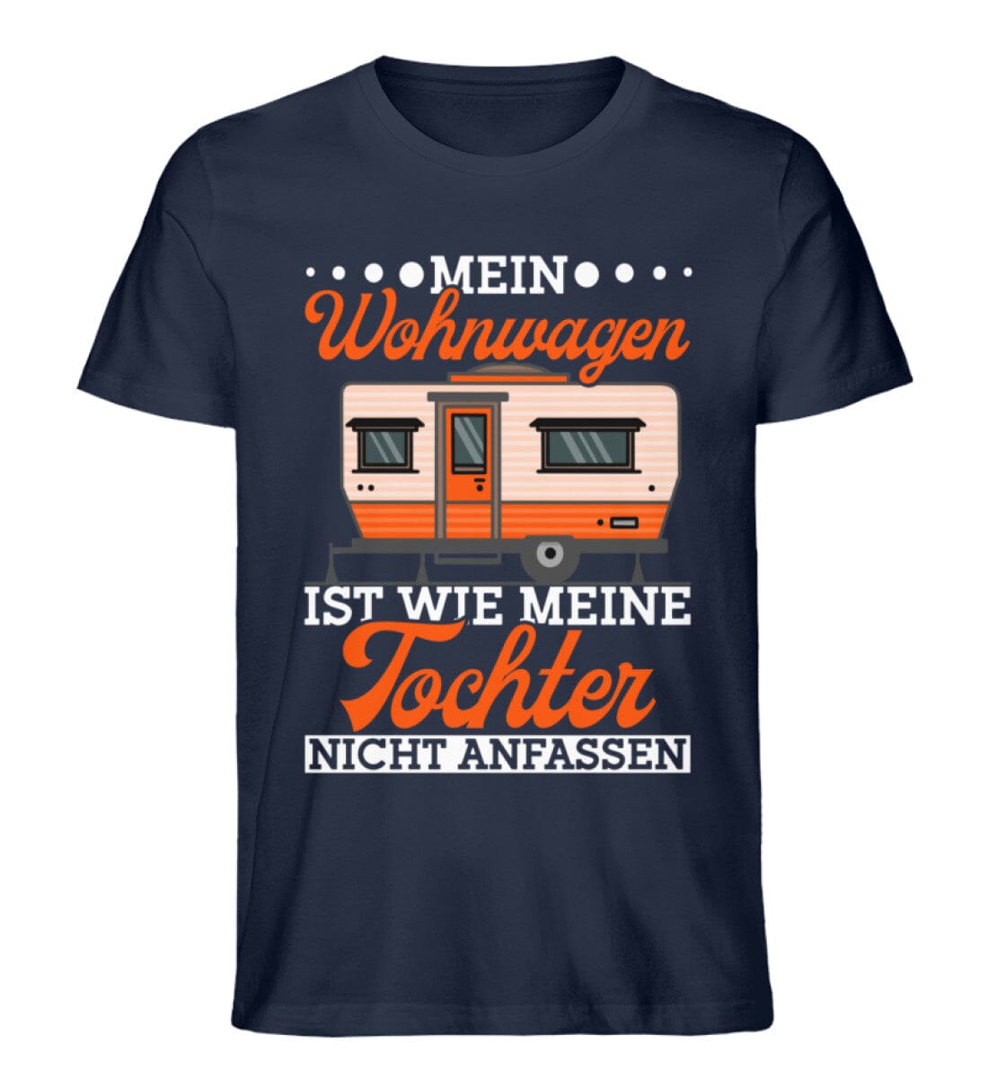 Wohnwagen und meine Tochter nicht anfassen - Unisex Premium Bio Shirt French Navy XS