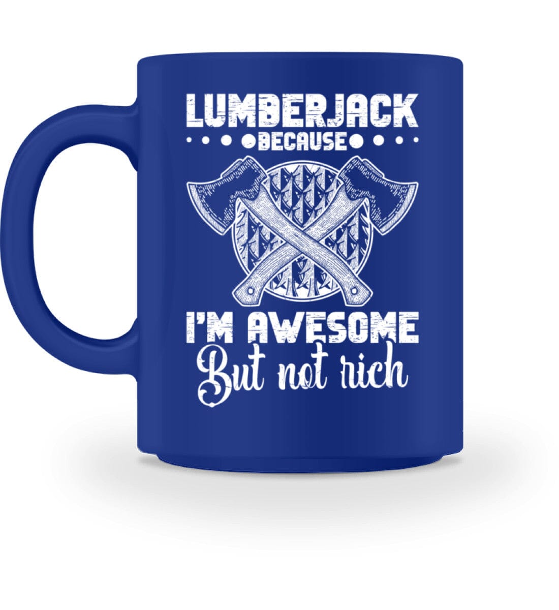 lumberjack i'm awesome but not rich - Tasse Royal M