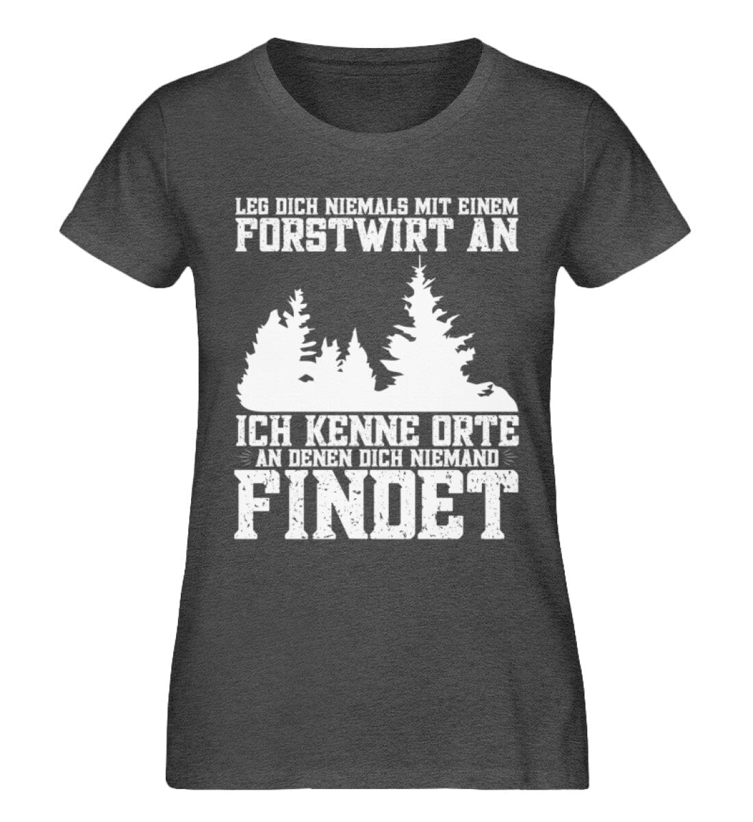 Leg dich niemals mit einem Forstwirt an - Damen Premium Organic Shirt Dark Heather Grey XS