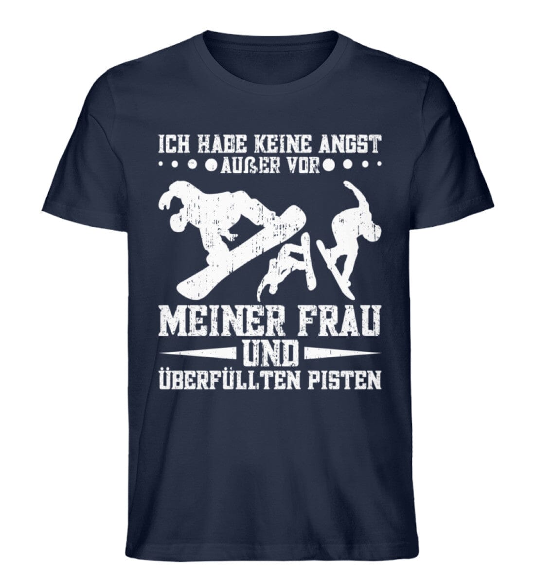 Habe nur Angst vor meiner Frau und überfüllten Pisten - Unisex Premium Bio Shirt French Navy XS