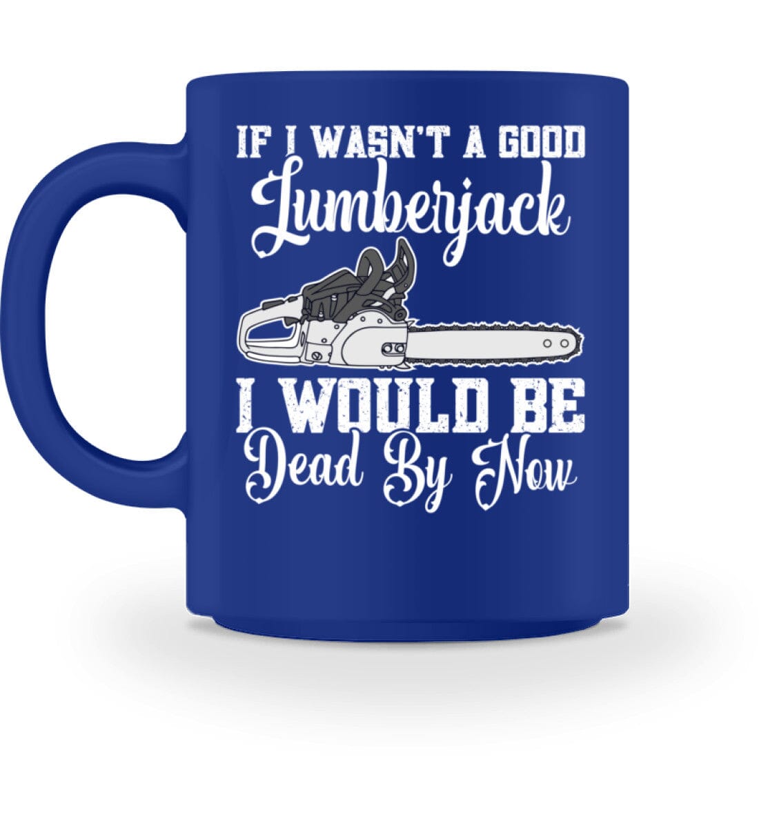i'm a good lumberjack - Tasse Royal M