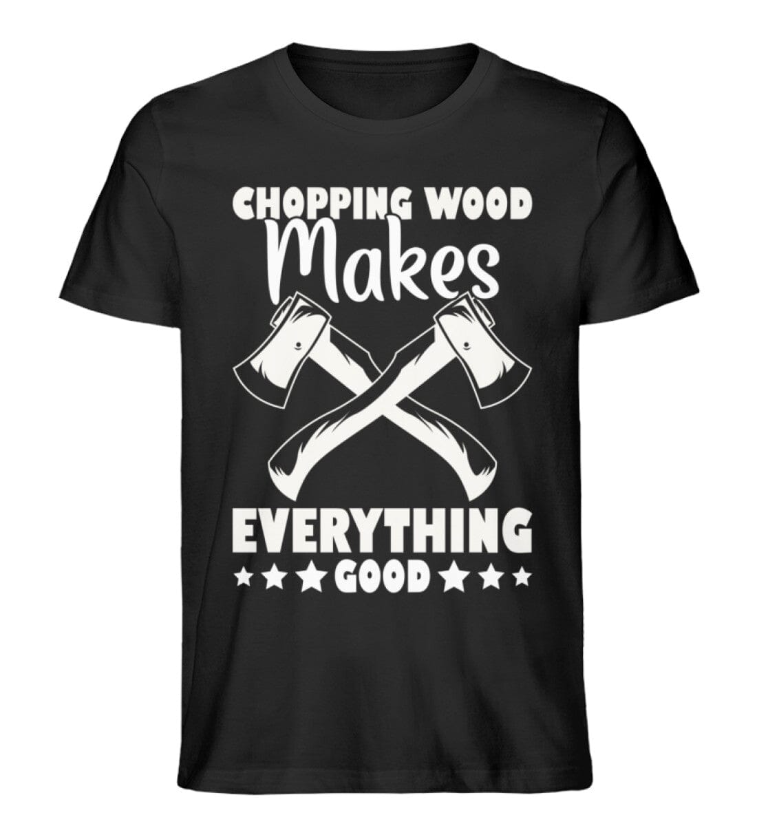 chopping wood makes everything goof - Unisex Premium Bio Shirt Black XS