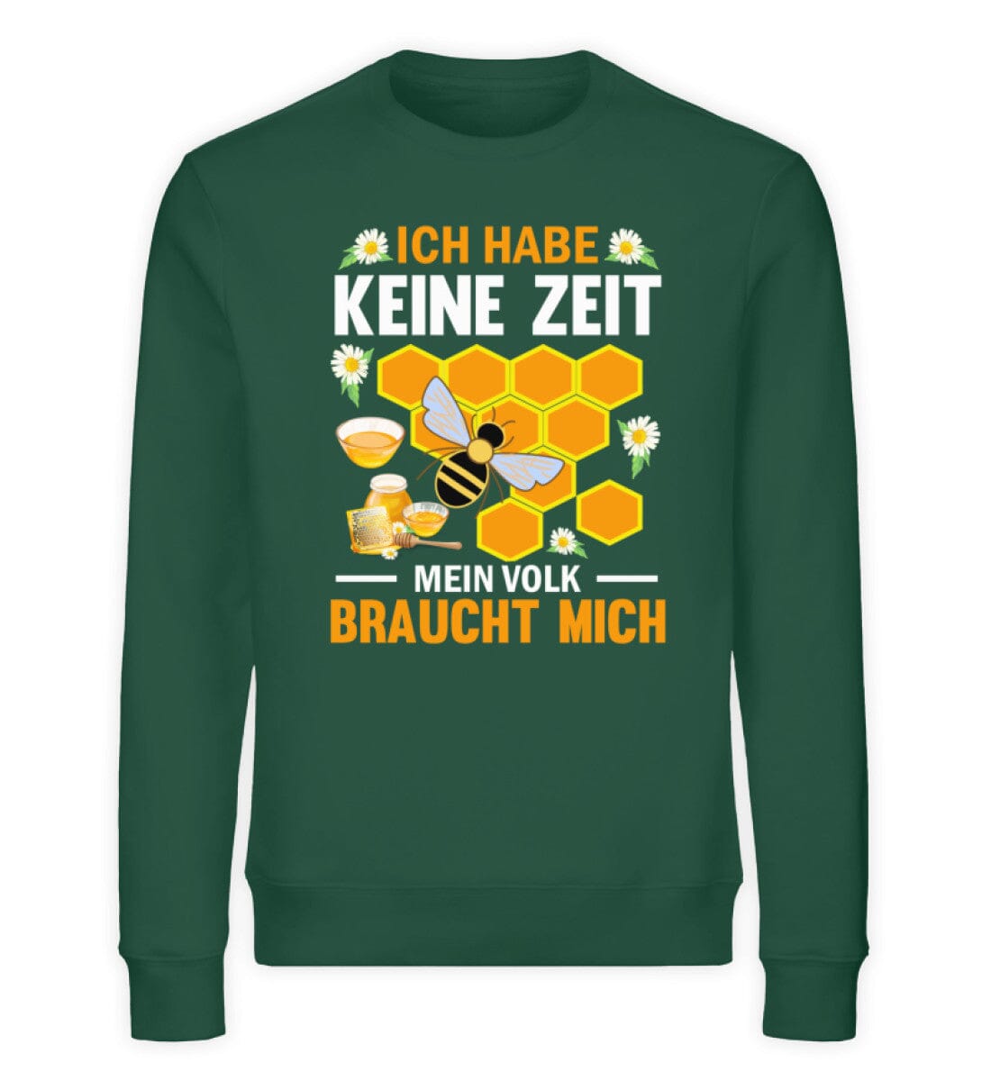 Keine Zeit mein Volk braucht mich - Unisex Bio Sweatshirt Bottle Green S
