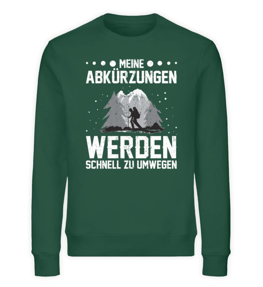 Meine Abkürzungen werden schnell zu Umwegen - Unisex Bio Sweatshirt Bottle Green S