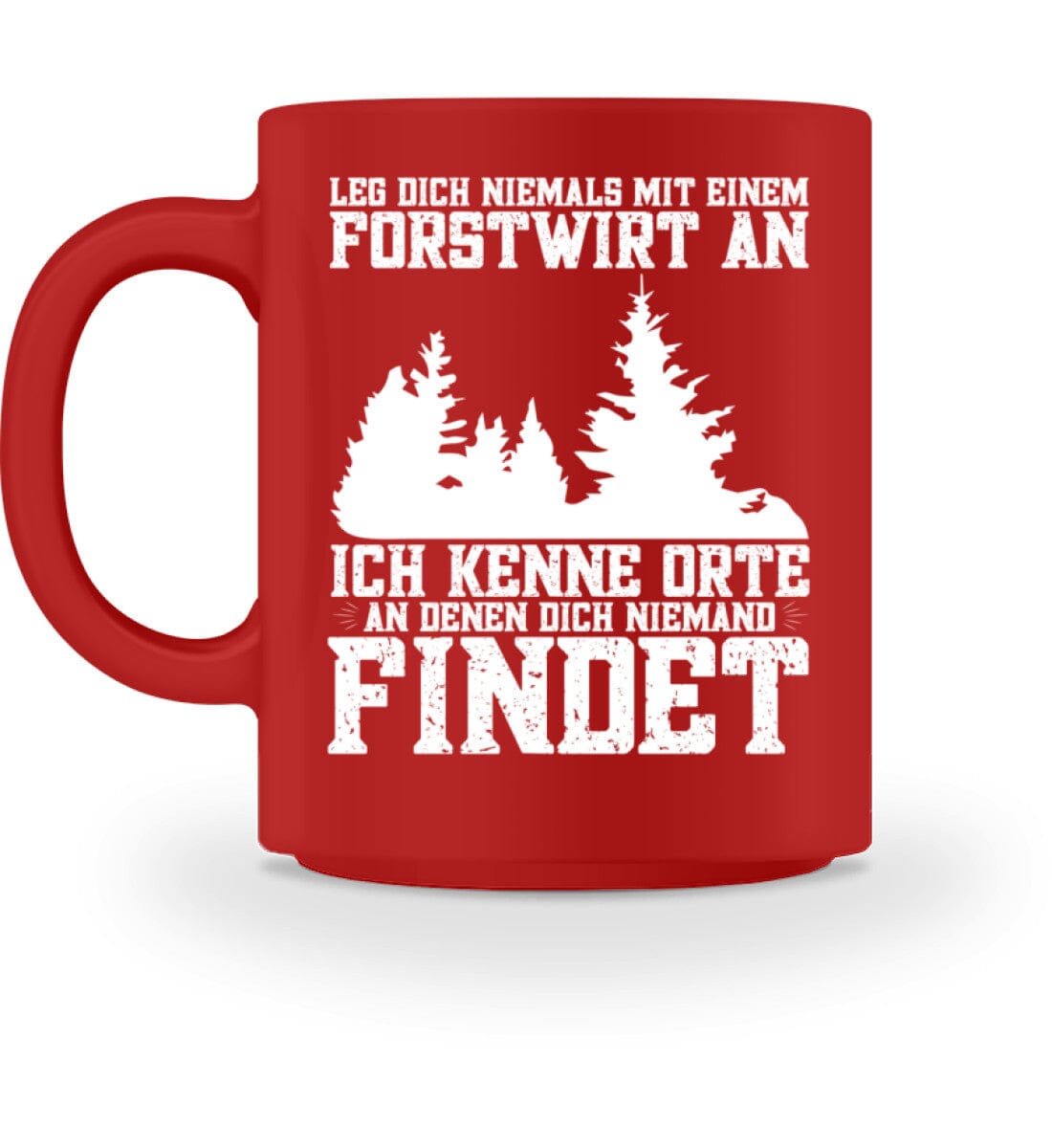 Leg dich niemals mit einem Forstwirt an - Tasse Red M