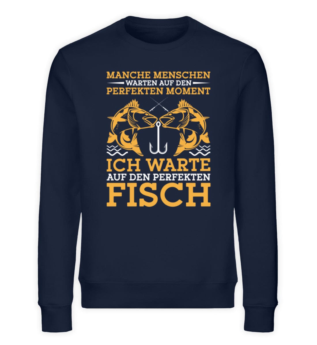 Ich warte auf den perfekten Fisch - Unisex Bio Sweatshirt French Navy XS