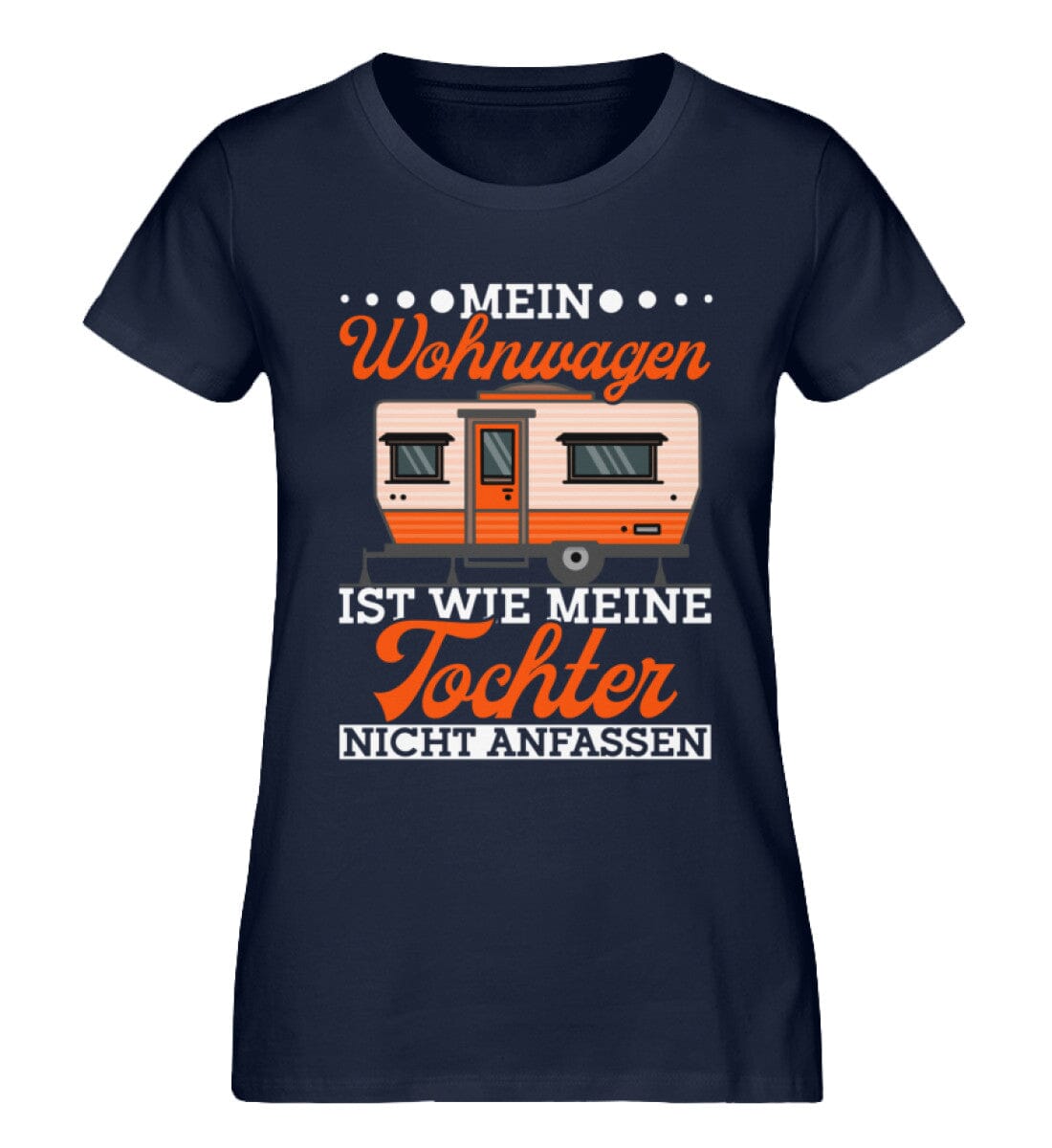 Wohnwagen und meine Tochter nicht anfassen - Damen Premium Bio Shirt French Navy XS
