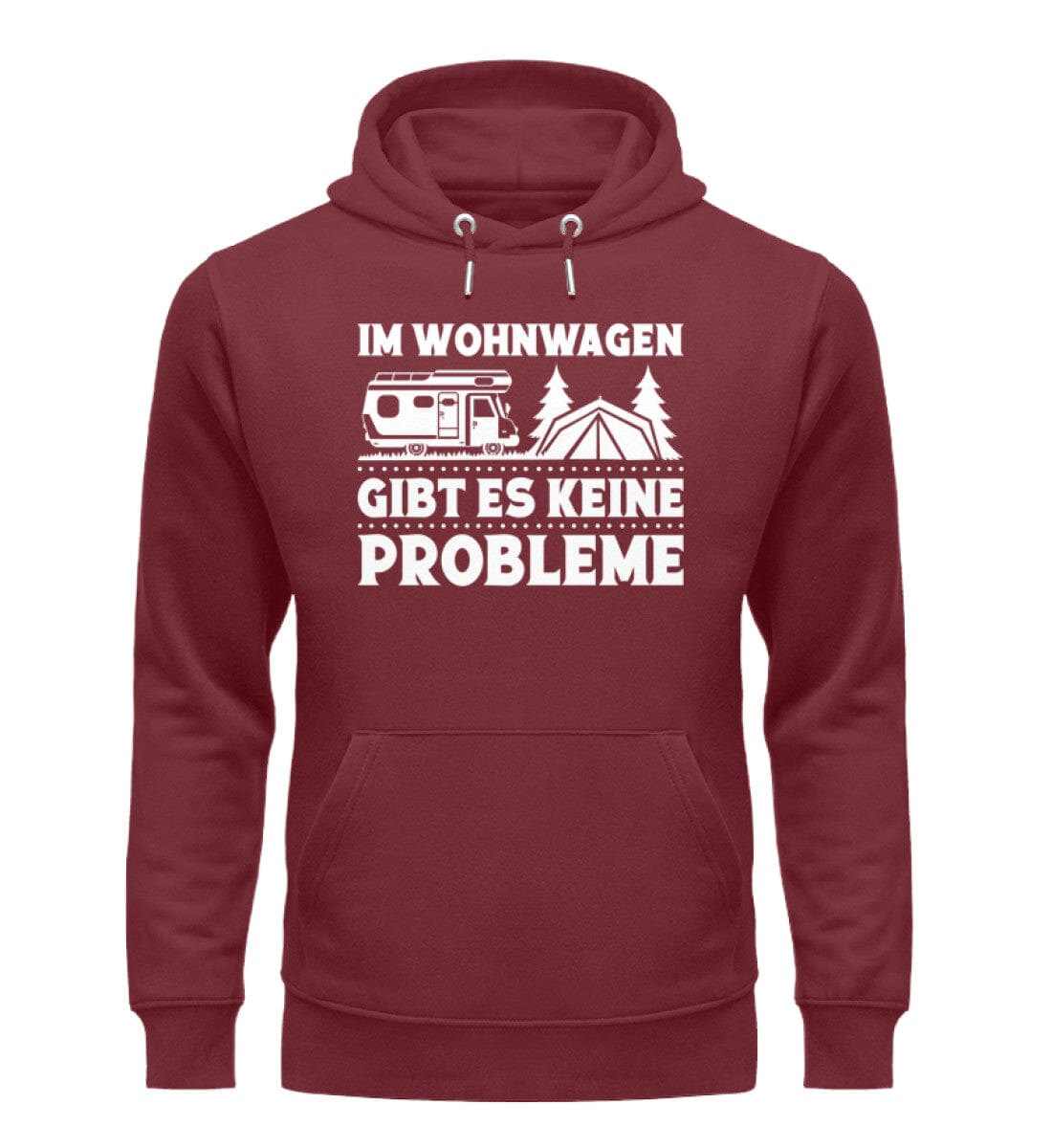 Im Wohnwagen gibt es keine Probleme - Unisex Organic Hoodie Burgundy S