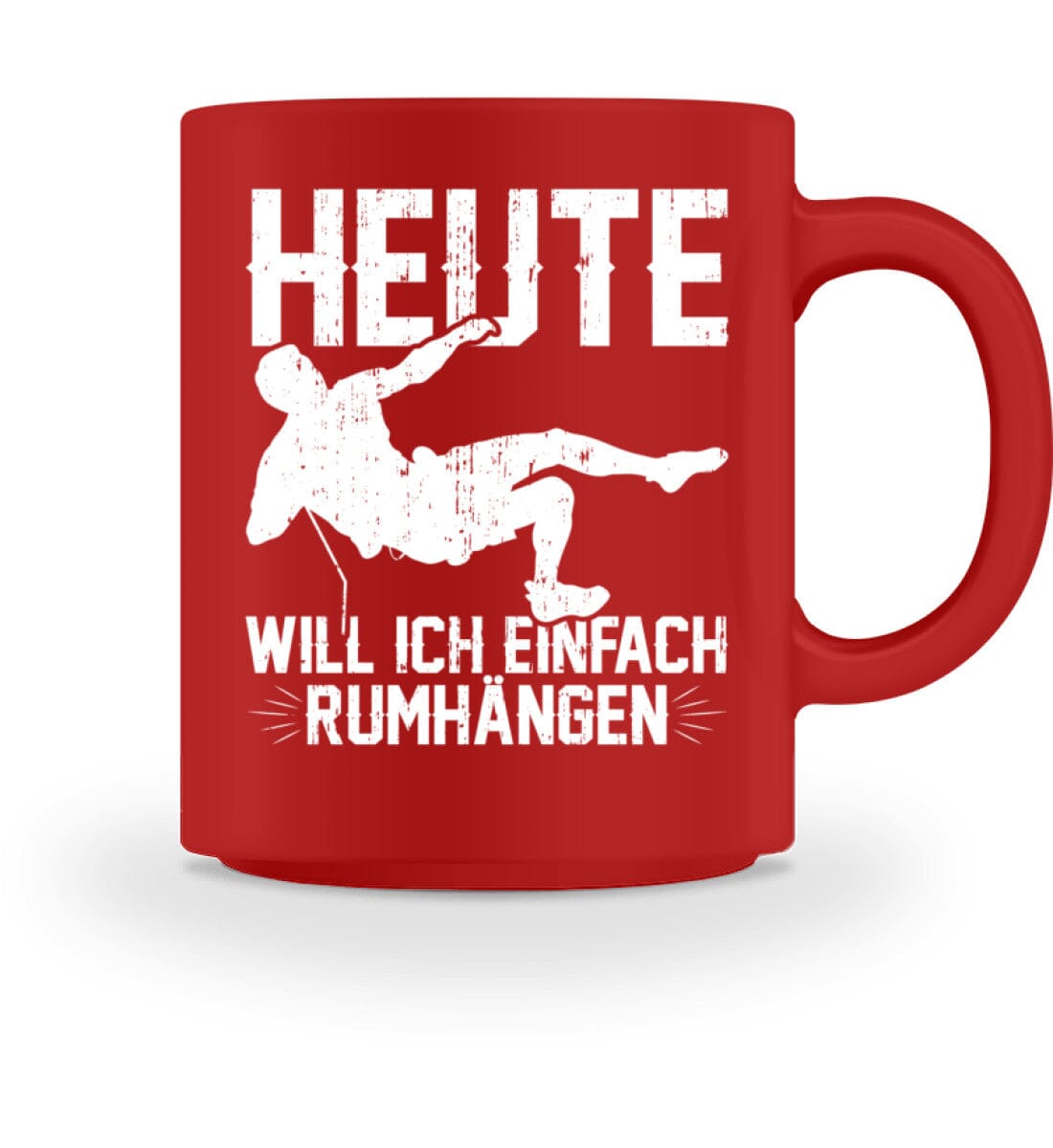 Heute will ich einfach rumhängen - Tasse