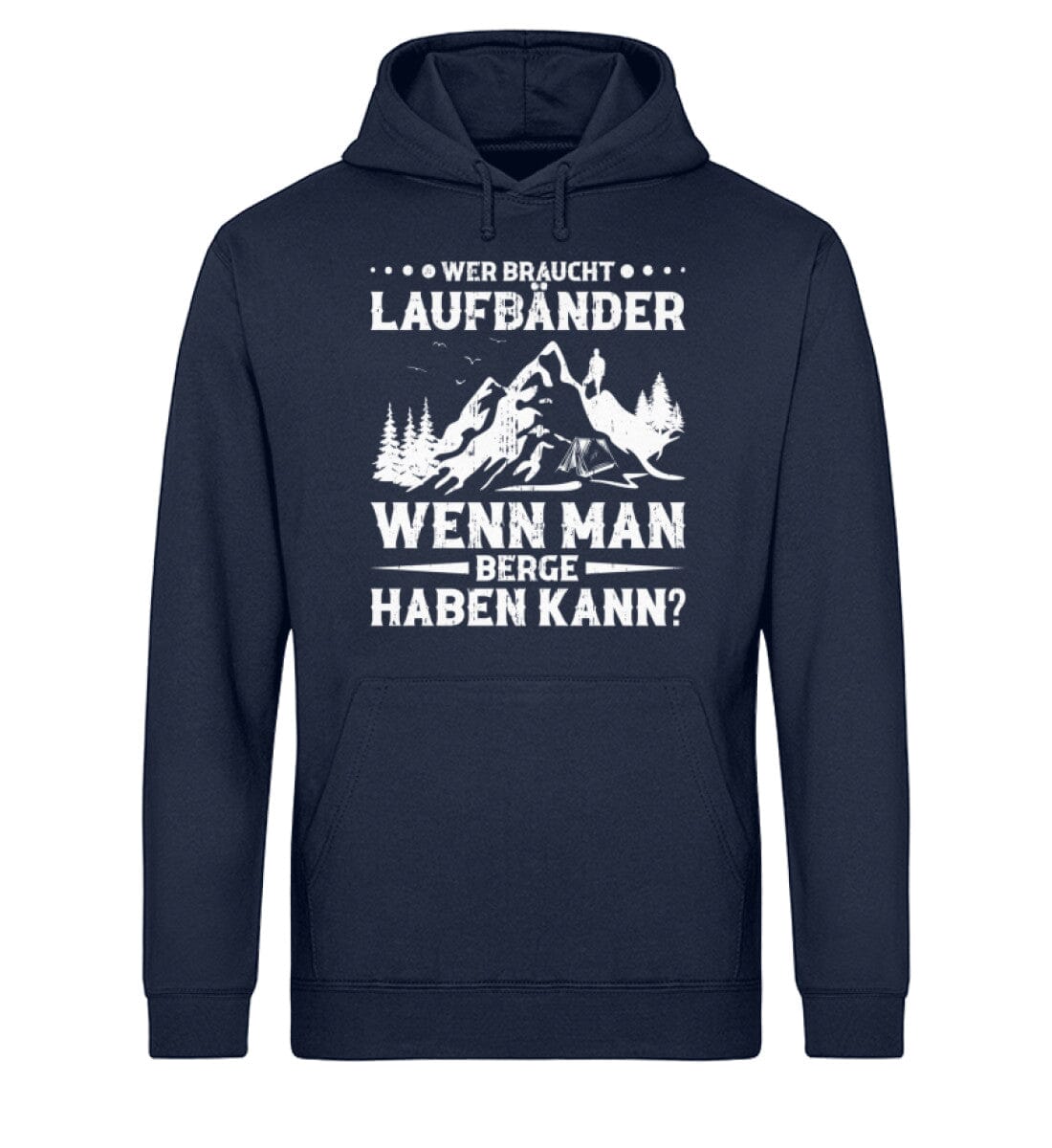 Wer braucht Laufbänder wenn man Berge haben kann - Unisex Bio Hoodie French Navy XS