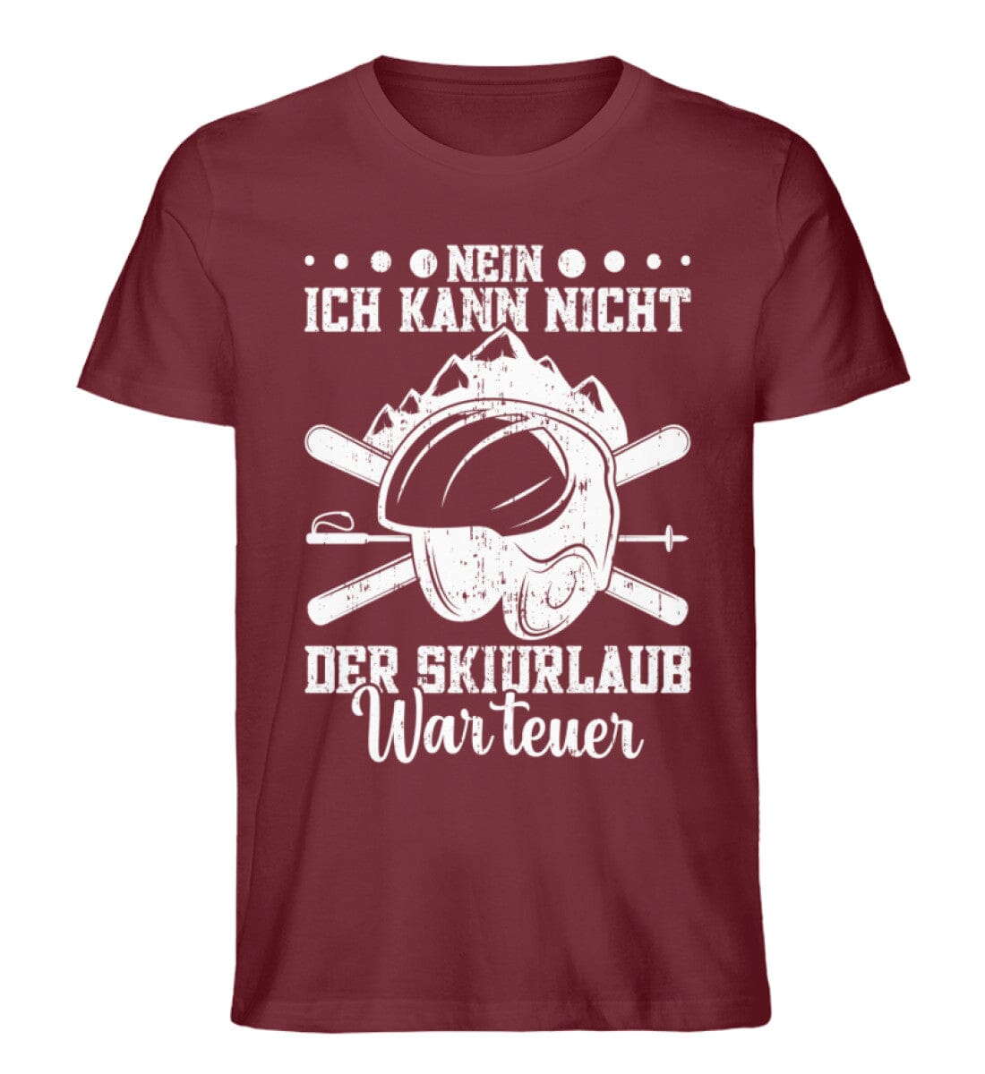 Kann nicht Skiurlaub war teuer - Unisex Premium Bio Shirt Burgundy S