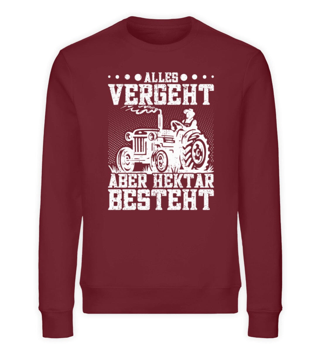 Alles vergeht Hektar besteht - Unisex Bio Sweatshirt Burgundy S