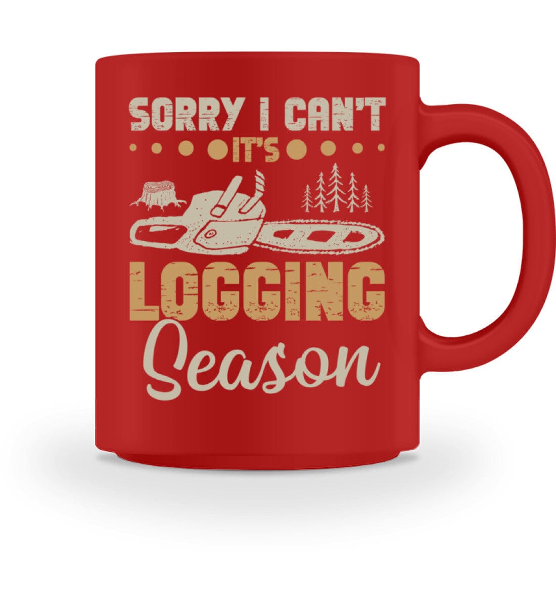 it's logging season - Tasse