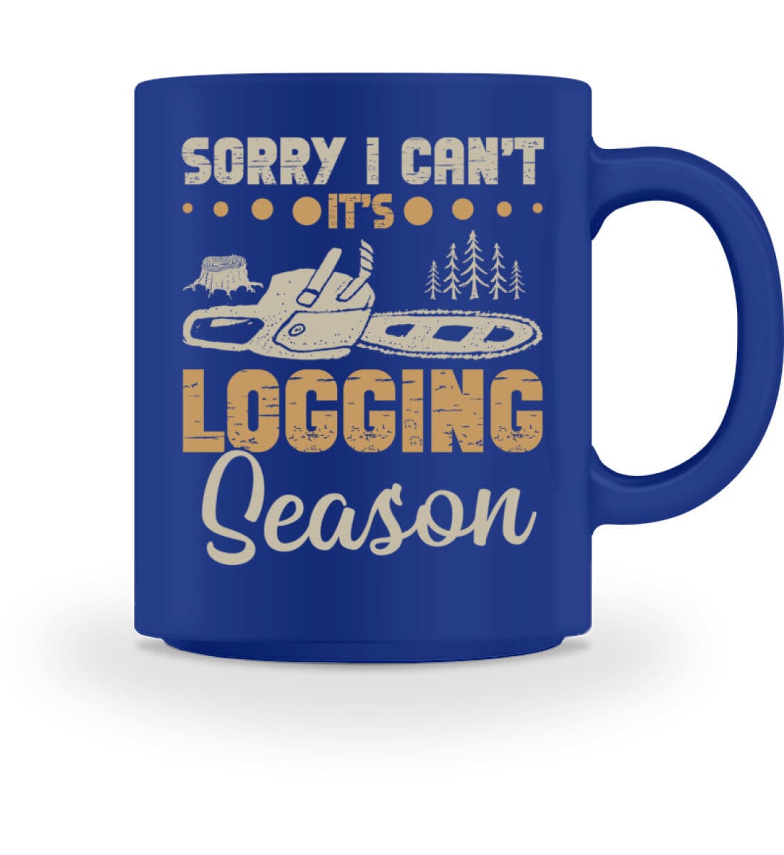 it's logging season - Tasse