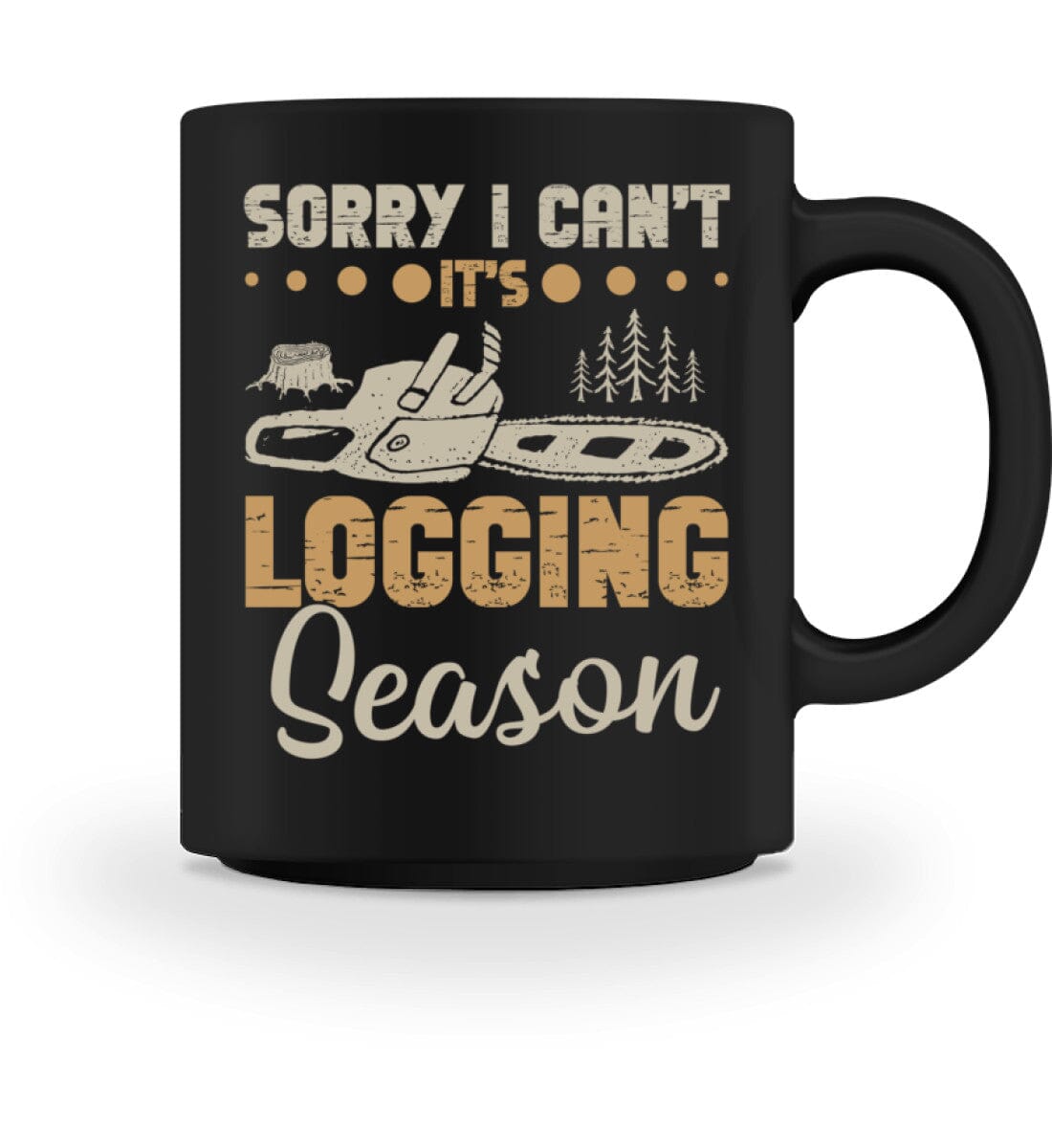 it's logging season - Tasse