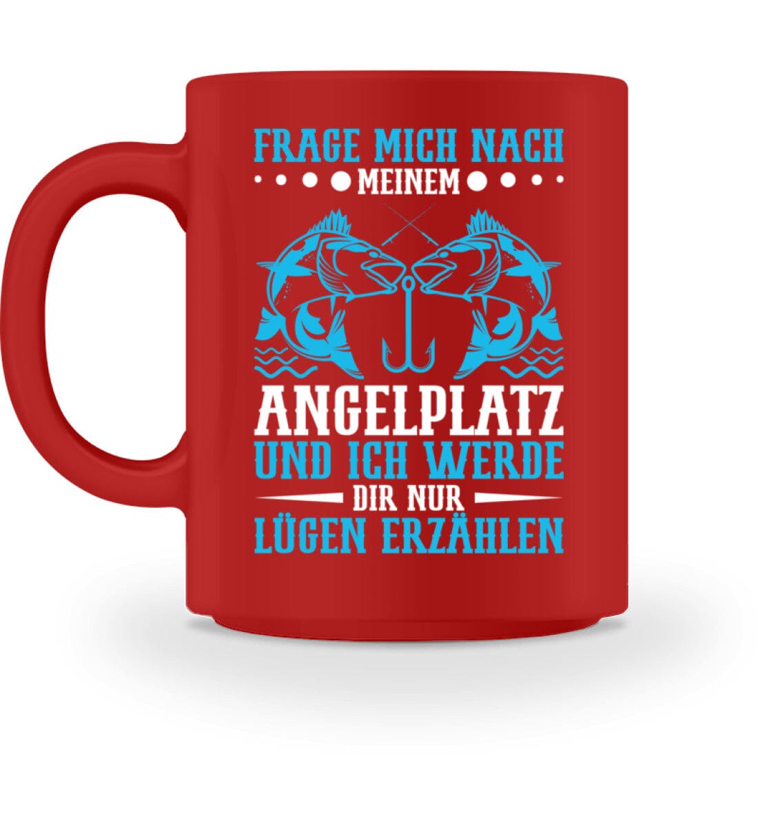 Frage nicht nach meinem Angelplatz - Tasse Red M