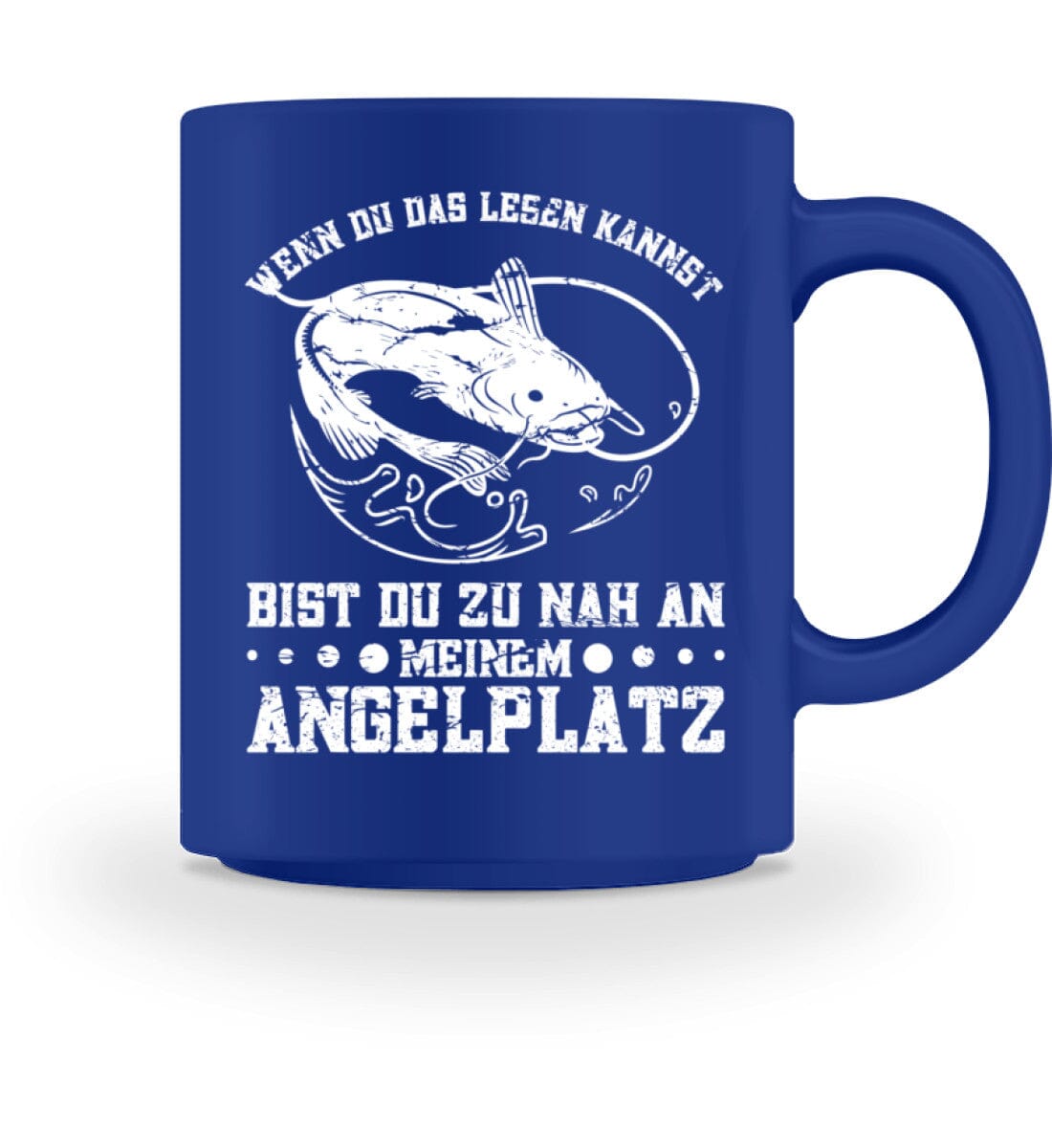 Du bist zu nah an meinem Angelplatz - Tasse