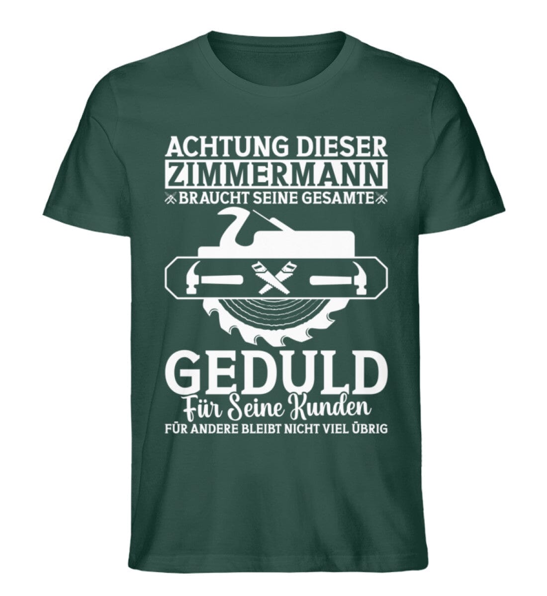 Zimmermann braucht seine Geduld für Kunden - Unisex Premium Bio Shirt Glazed Green S