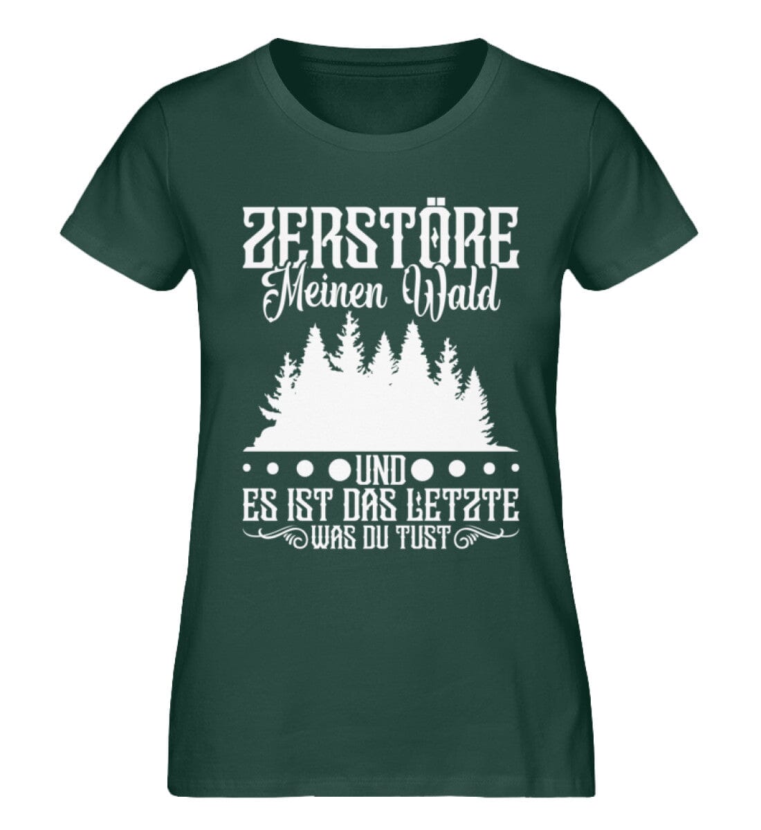 Zerstöre meinen Wald und es ist das letzte was du tust - Damen Premium Organic Shirt Glazed Green S