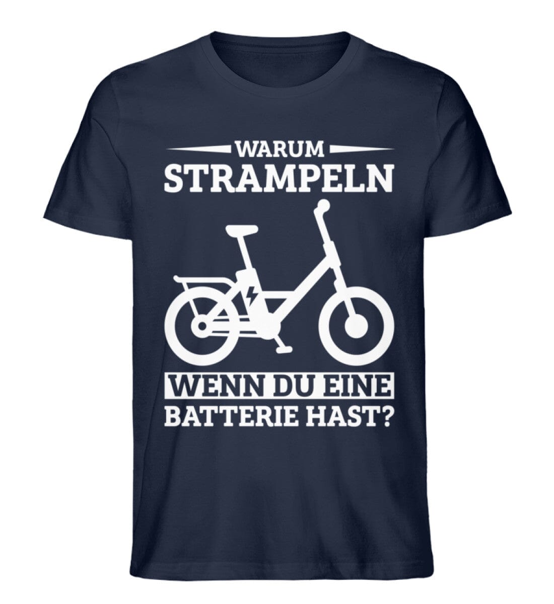 Warum Strampeln wenn du eine Batterie hast - Unisex Premium Bio Shirt French Navy XS