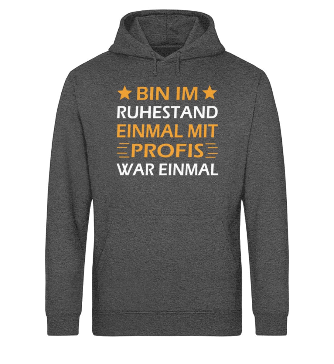 Ruhestand einmal mit Profis war einmal - Unisex Bio Hoodie Dark Heather Grey XS