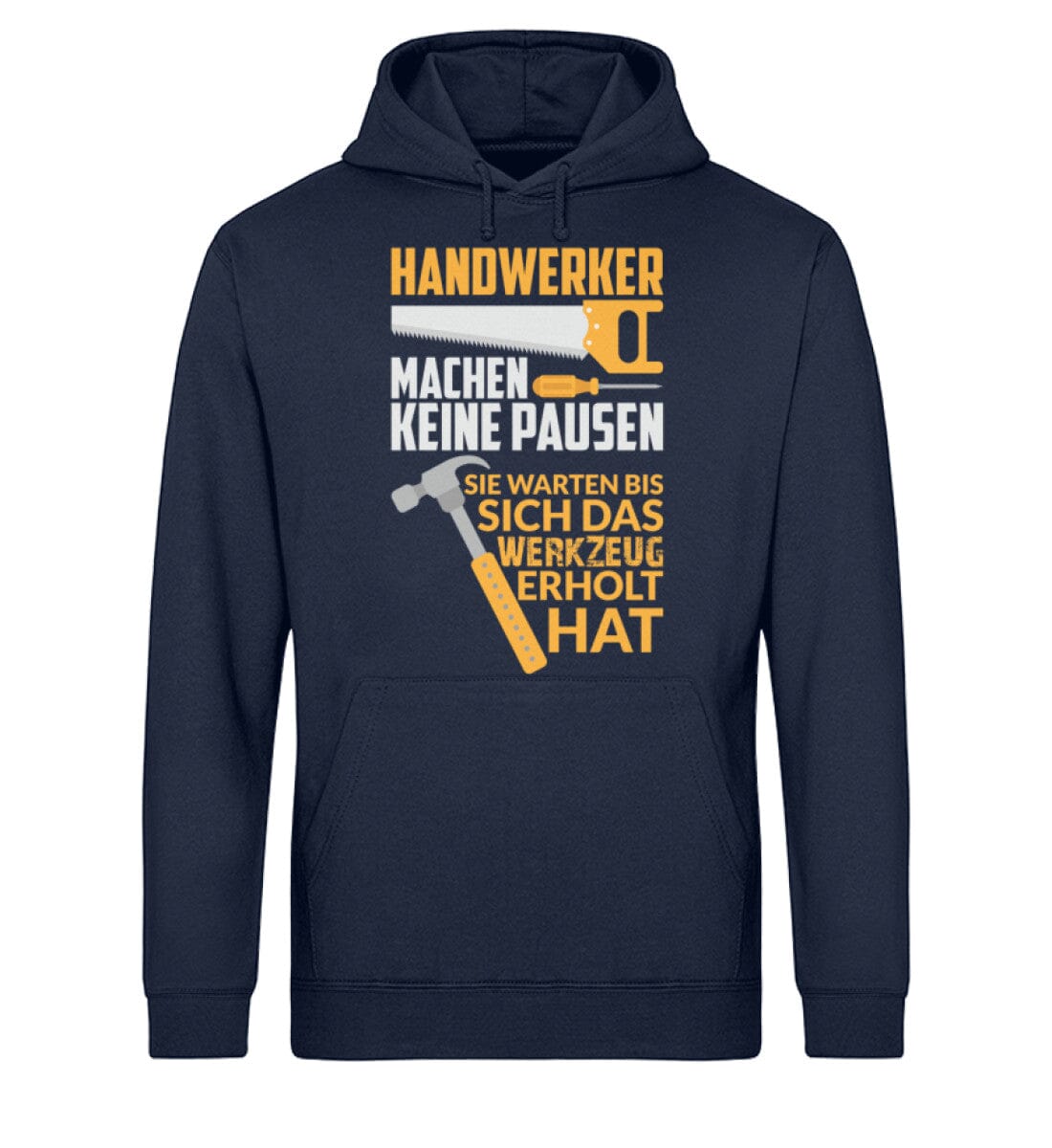 Handwerker machen keine Pause - Unisex Bio Hoodie French Navy XS