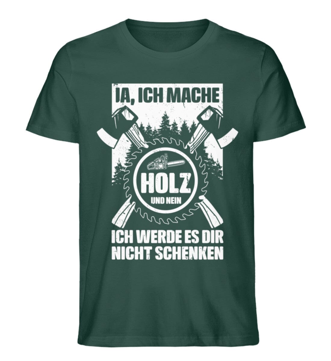 Ich mache Holz und verschenke es nicht - Unisex Premium Bio Shirt Glazed Green S