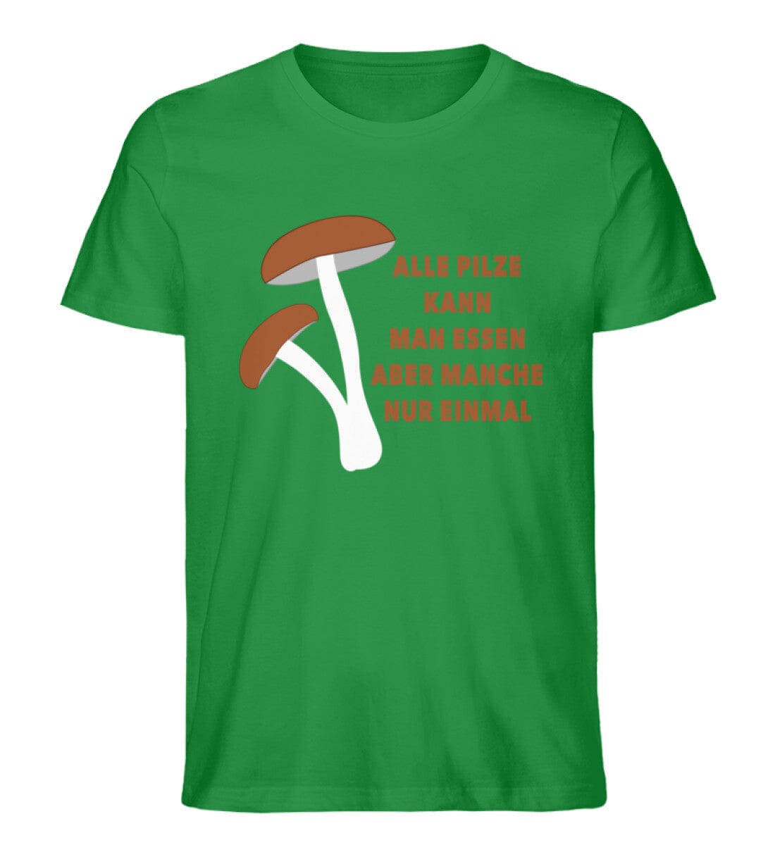 Alle Pilze kann man einmal essen - Unisex Premium Bio Shirt Fresh Green M