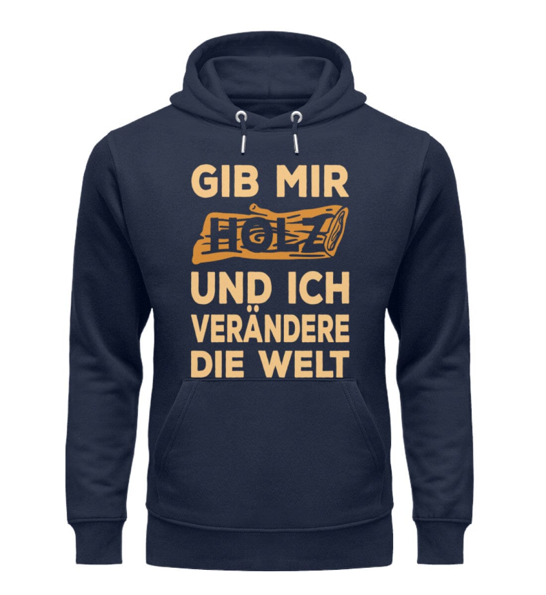Gib mir Holz und ich verändere die Welt - Unisex Premium Bio Hoodie French Navy XS