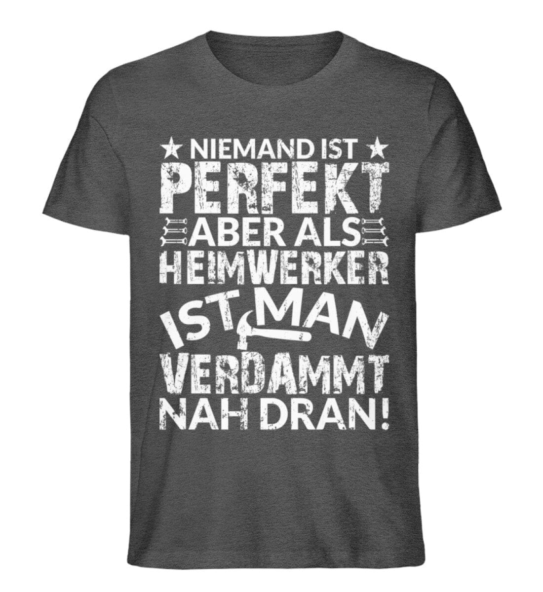 Heimwerker sind perfekt - Unisex Premium Bio Shirt Dark Heather Grey S