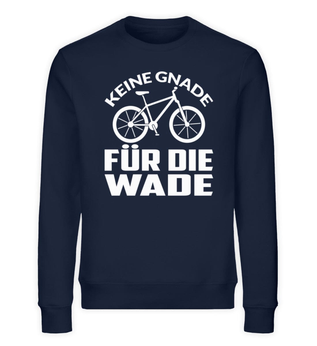 Keine Gnade für die Wade - Unisex Bio Sweatshirt French Navy XS