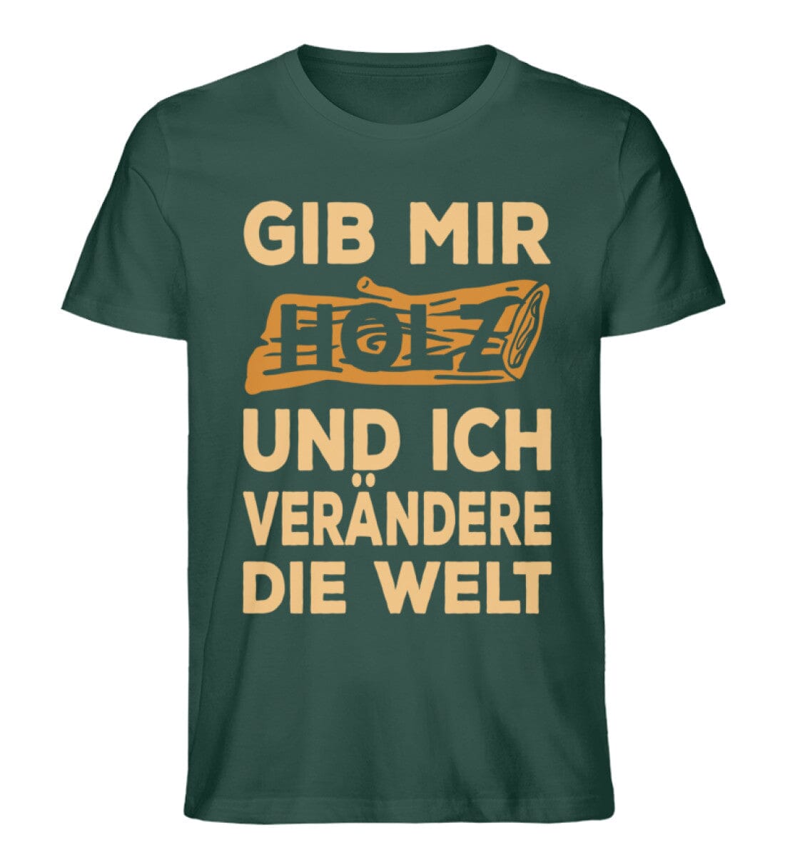 Gib mir Holz und ich verändere die Welt - Unisex Premium Bio Shirt Glazed Green S