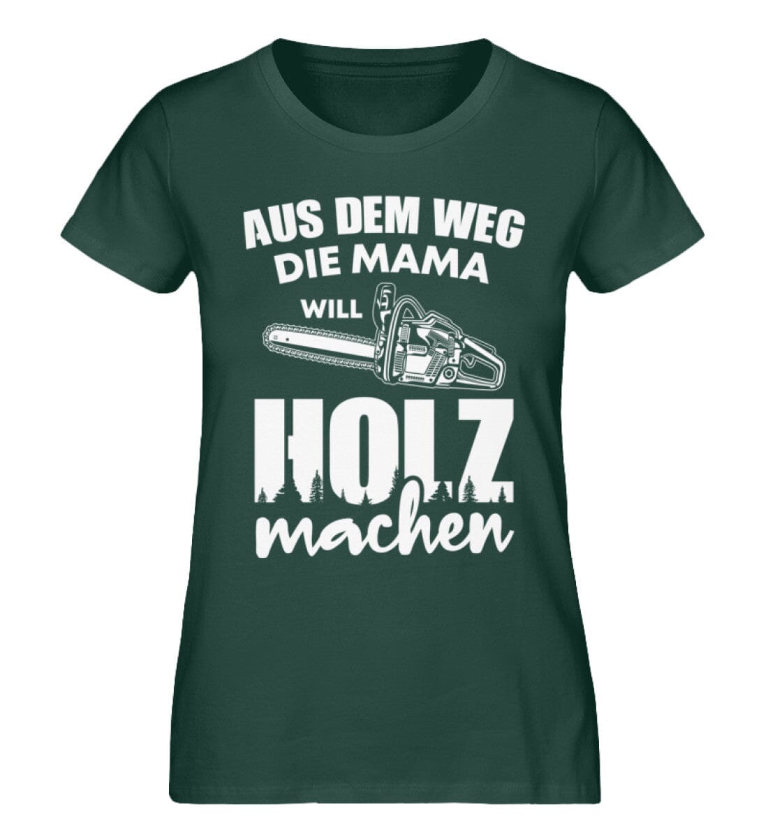 Aus dem Weg Mama will Holz machen - Damen Premium Bio Shirt Glazed Green S