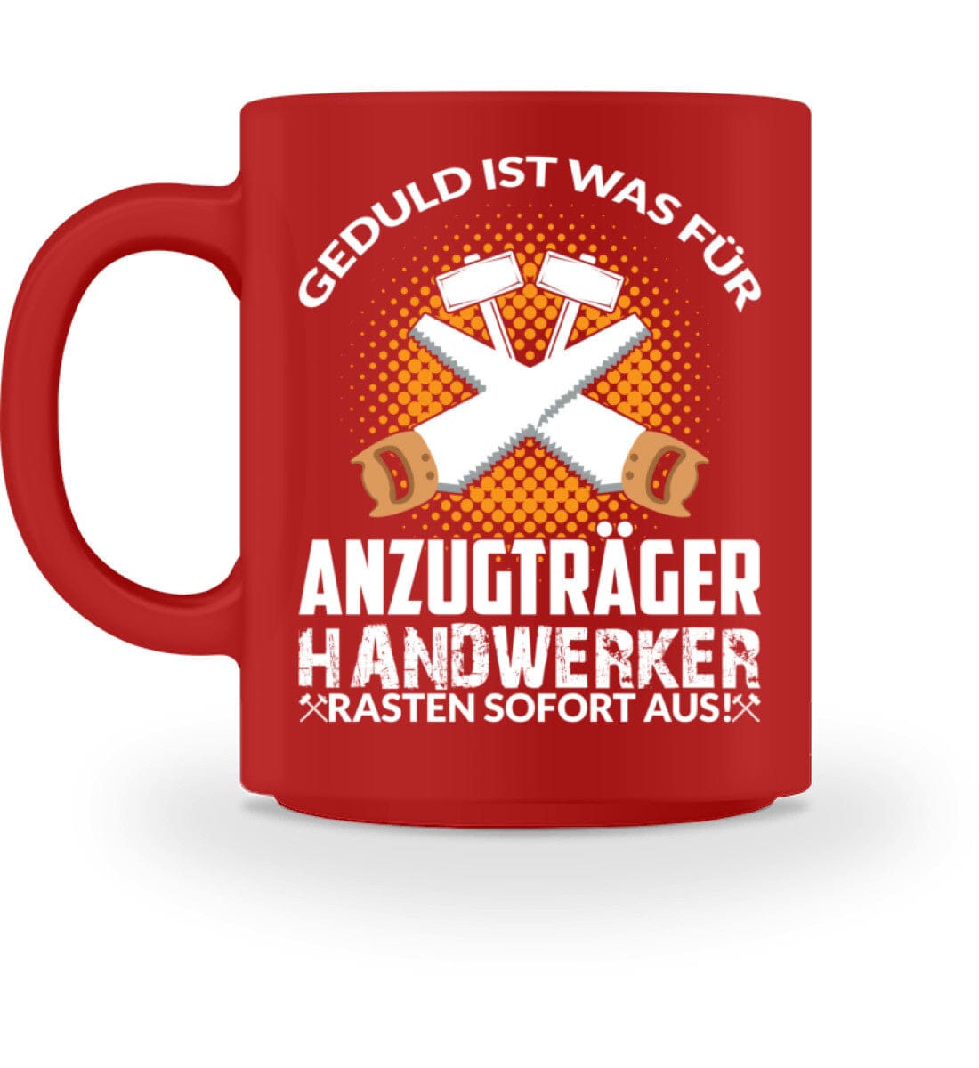 Handwerker rasten sofort aus - Tasse Red M