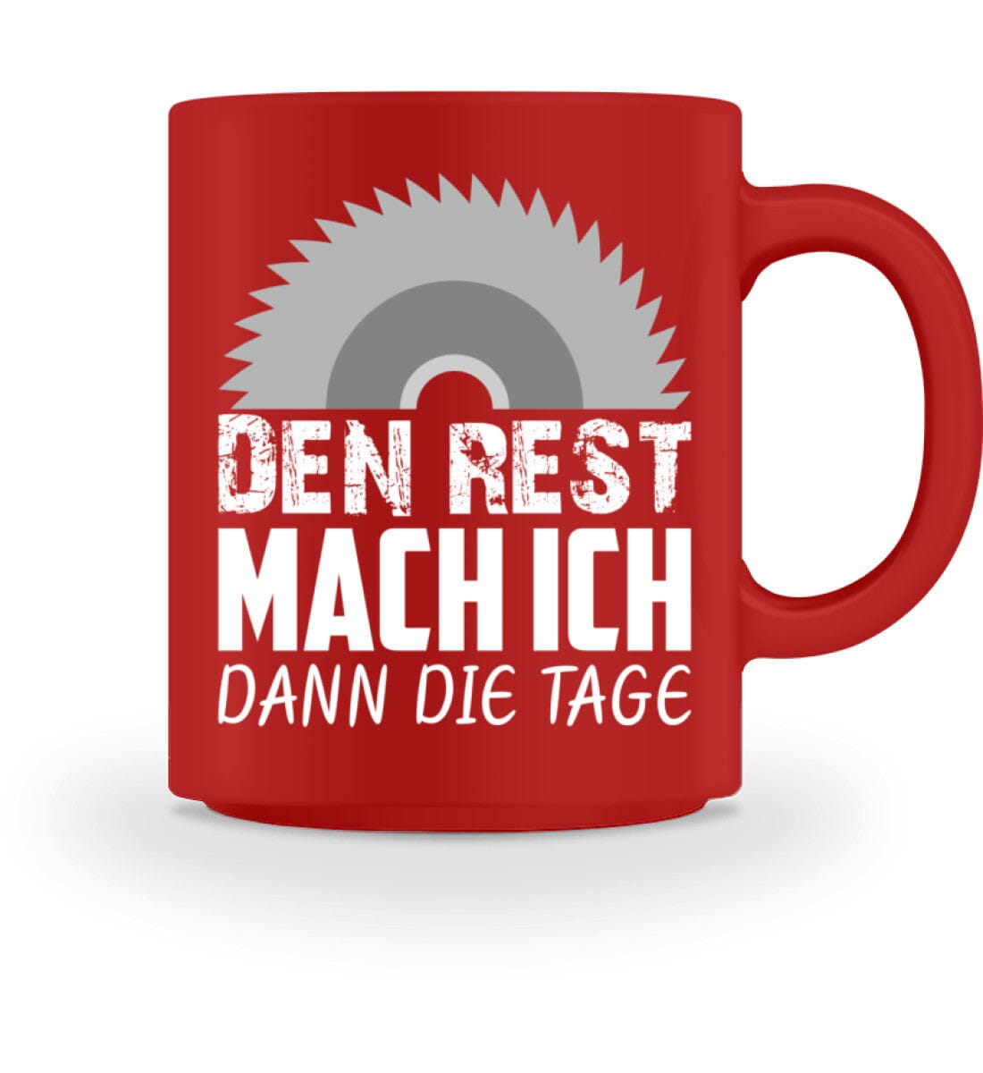Den Rest mach ich die Tage - Tasse